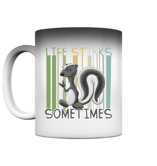 Life Stinks Sometimes Stinktier Weisheit - Magic Mug