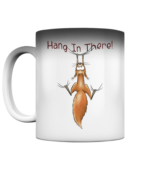 Hang In There | Lässiges Eichhörnchen - Magic Mug