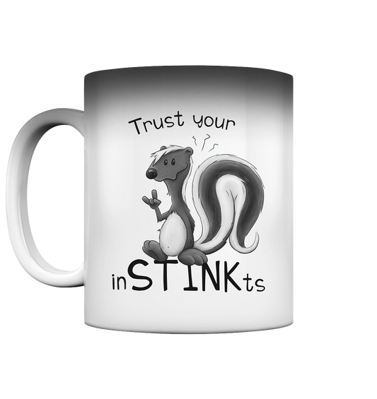 Trust Your inSTINKts Stinktier Humor - Magic Mug
