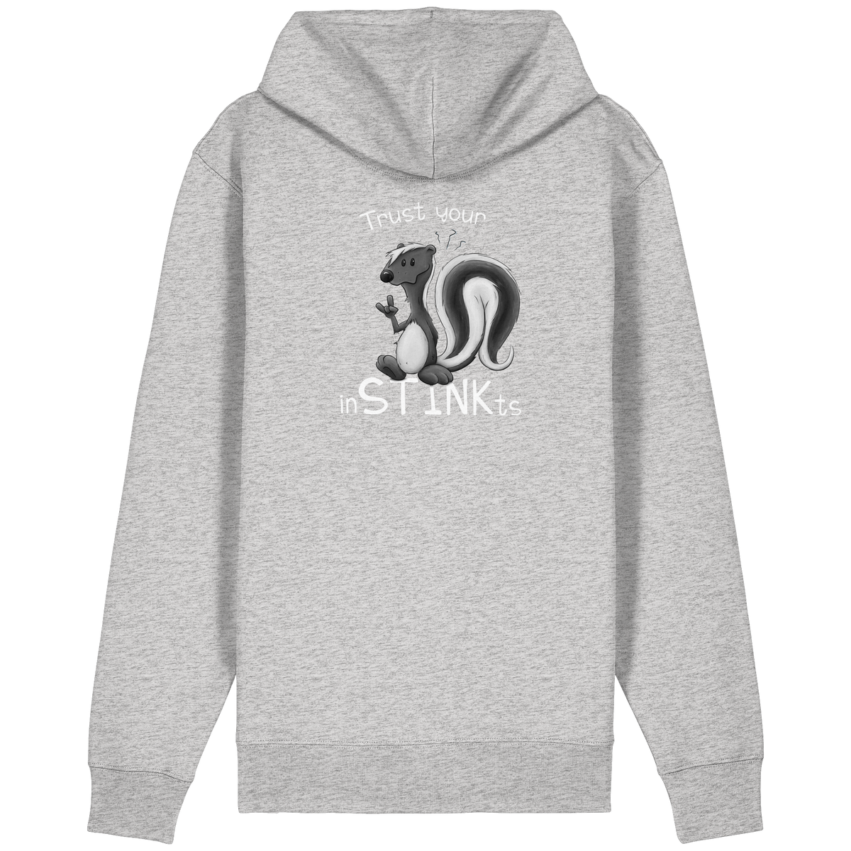 Trust Your inSTINKts Stinktier Humor - Organic Relaxed Zipper