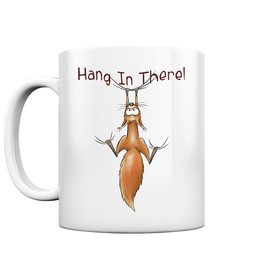 Hang In There | Lässiges Eichhörnchen - Tasse glossy