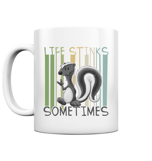 Life Stinks Sometimes Stinktier Weisheit - Tasse glossy