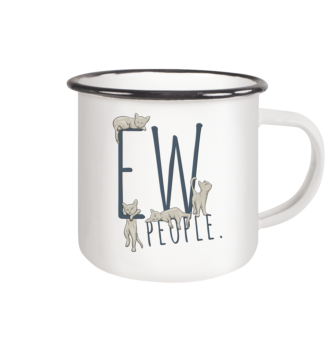 Ew, People. Sarkastische Katzen - Emaille Tasse (Black)