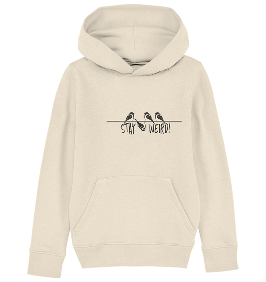 Stay Weird! Schräger Vogel Spatz - Kids Organic Hoodie