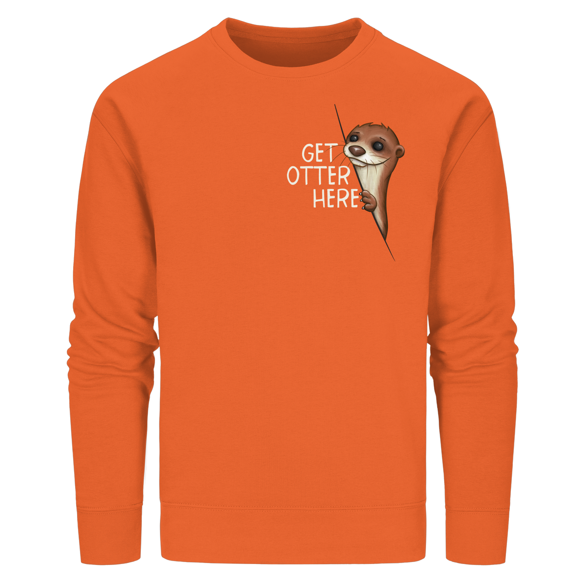 Get Otter Here | Lustiger Otter Kalauer - Organic Basic Unisex Sweatshirt