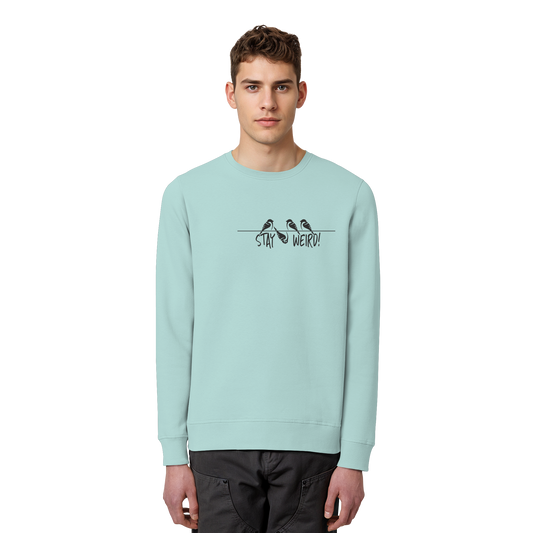 Stay Weird! Schräger Vogel Spatz - Organic Basic Unisex Sweatshirt