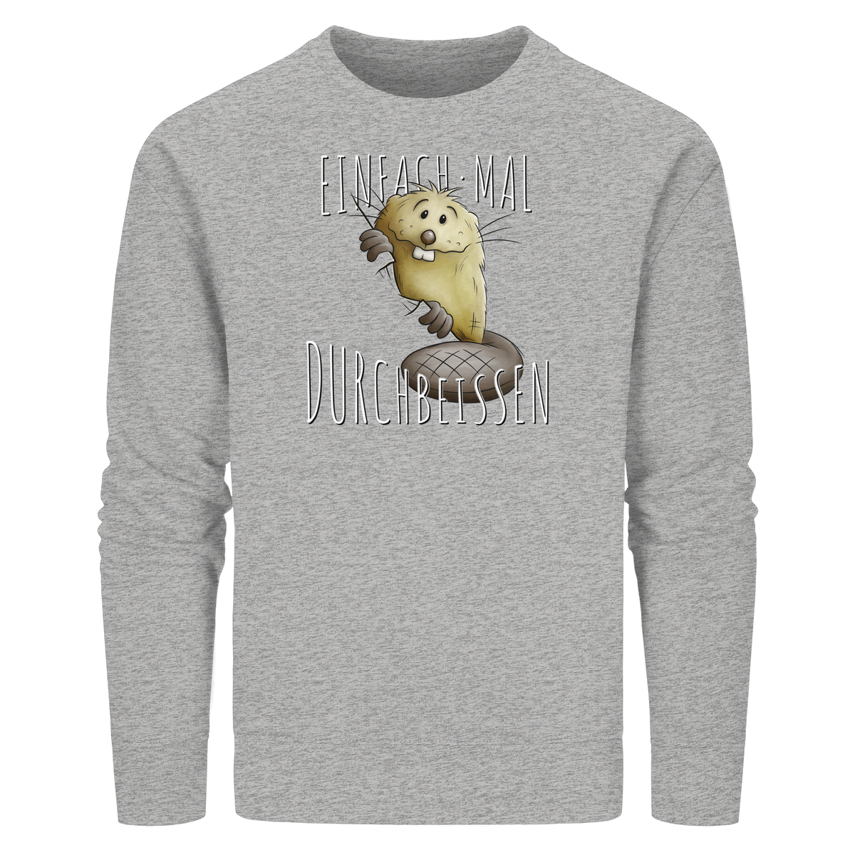 Einfach mal Durchbeissen Biber - Organic Basic Unisex Sweatshirt