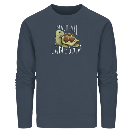 Mach mal langsam Schildkröte - Organic Basic Unisex Sweatshirt