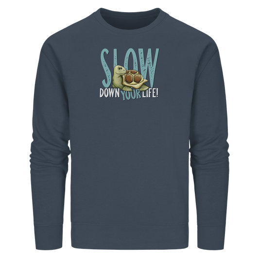 Slow Down Your Life Schildkröte - Organic Basic Unisex Sweatshirt