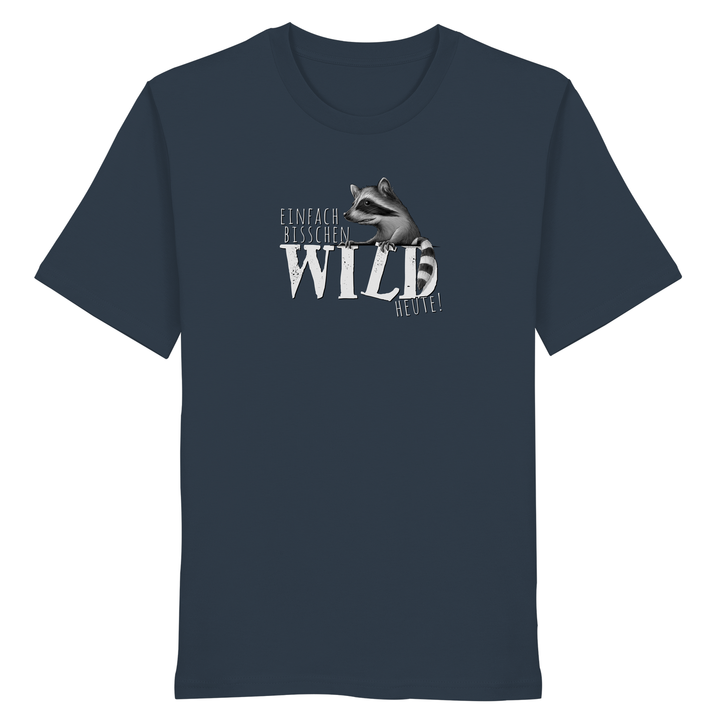 Bisschen wild heute! Waschbär - Organic Shirt