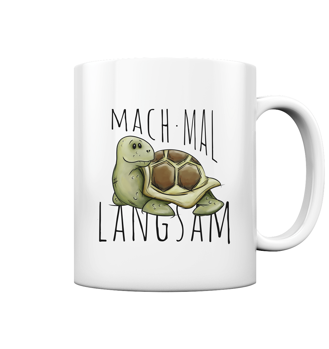 Mach mal langsam Schildkröte - Tasse glossy