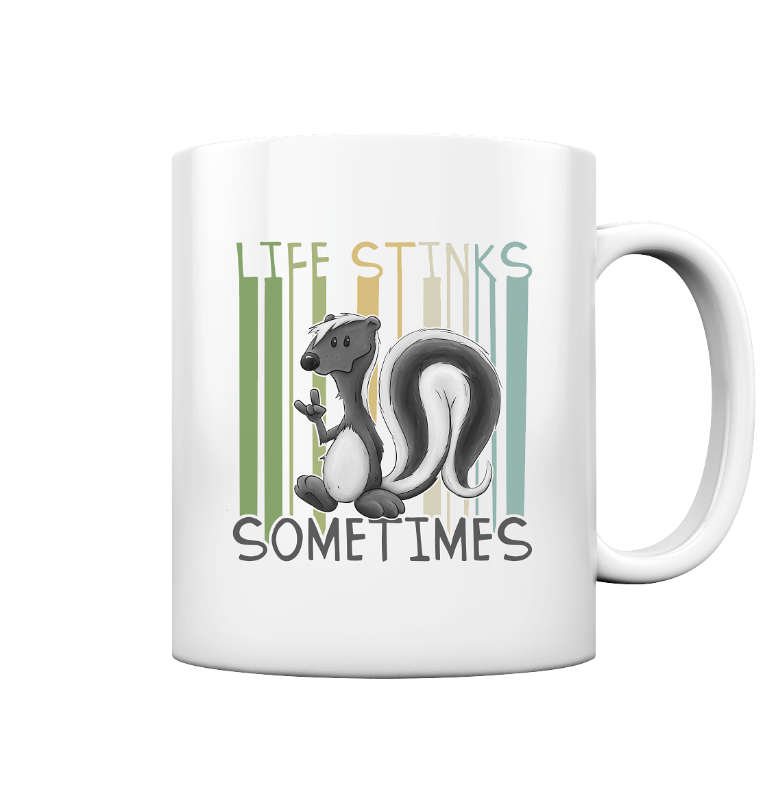 Life Stinks Sometimes Stinktier Weisheit - Tasse glossy