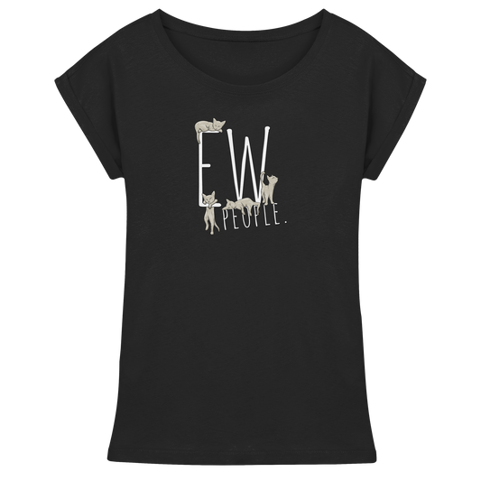 Ew, People. Sarkastische Katzen - Womens Extended Shoulder T-Shirt