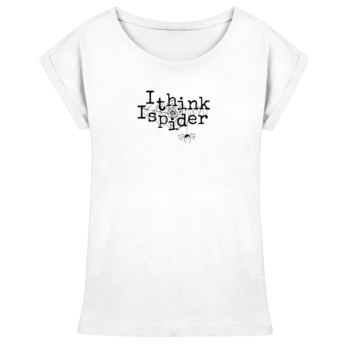 I think I spider - Spinne - Womens Extended Shoulder T-Shirt