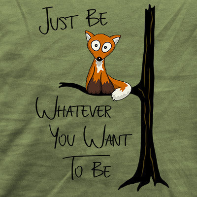 Just Be Whatever | Fuchs wie Eule