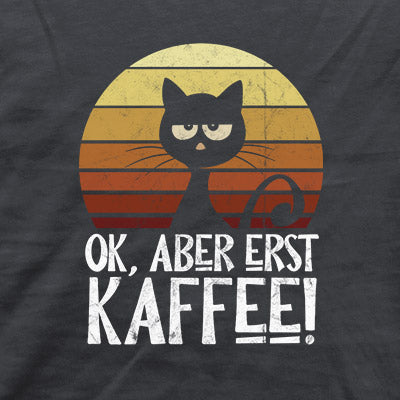 Ok, aber erst Kaffee | launische Katze