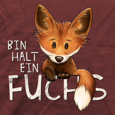 Bin halt ein Fuchs