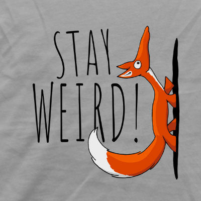 Stay Weird! Schräger Fuchs