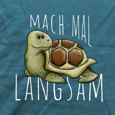 Mach mal langsam Schildkröte