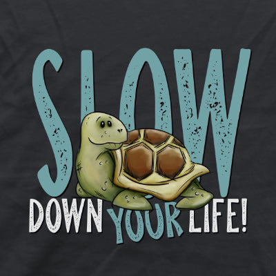 Slow Down Your Life Schildkröte