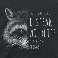 I Speak Wildlife And I Know Waschbär