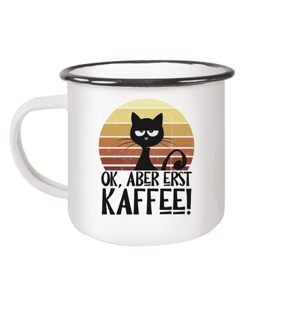 Ok, aber erst Kaffee | launische Katze - Emaille Tasse (Black)