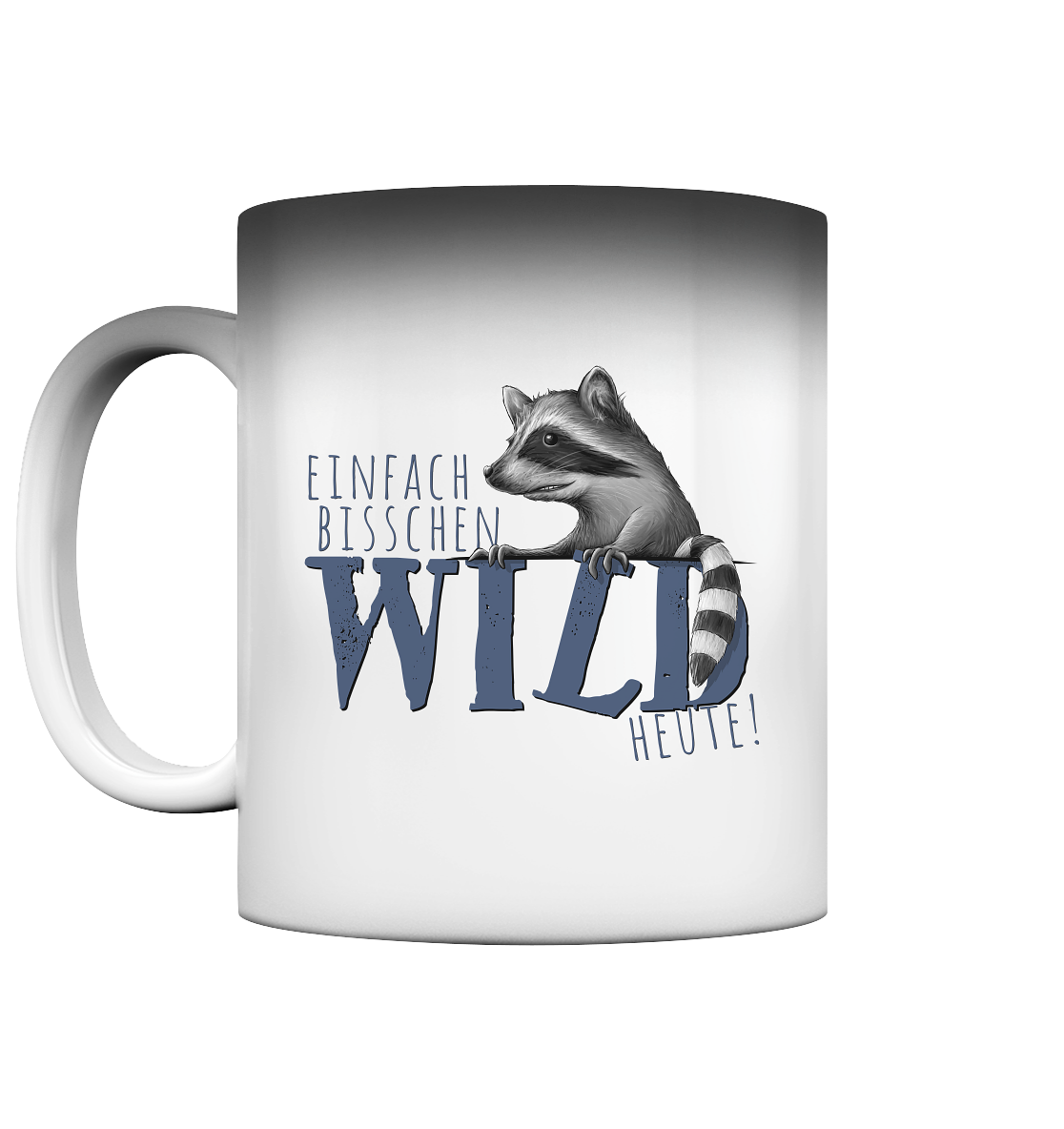 Bisschen wild heute! Waschbär - Magic Mug
