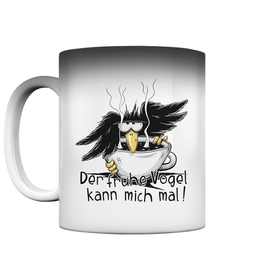 Der frühe Vogel kann mich mal | Kaffee Rabe - Magic Mug