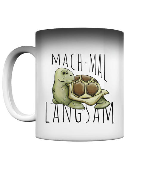 Mach mal langsam Schildkröte - Magic Mug