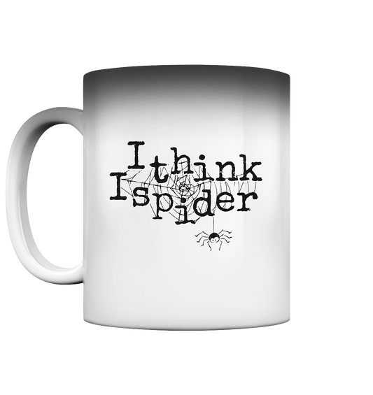 I think I spider - Spinne - Magic Mug