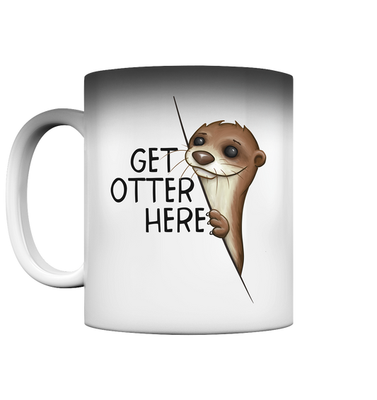 Get Otter Here | Lustiger Otter Kalauer - Magic Mug