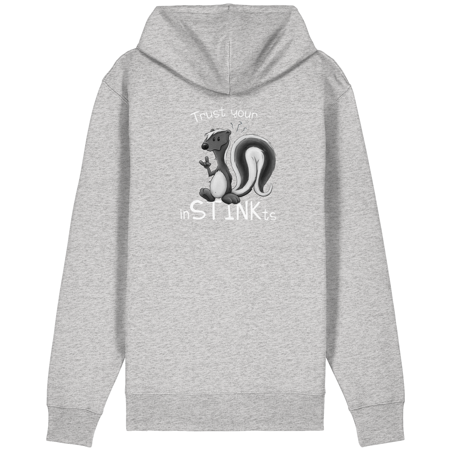 Trust Your inSTINKts Stinktier Humor - Organic Relaxed Zipper