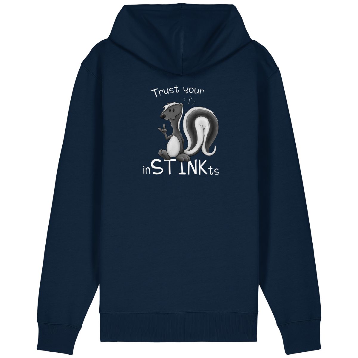 Trust Your inSTINKts Stinktier Humor - Organic Relaxed Zipper