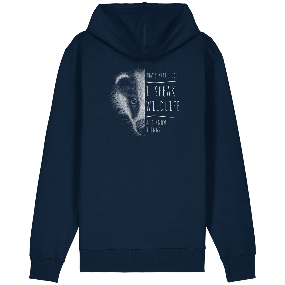 I Speak Wildlife And I Know Things! Dachs - Organic Relaxed Zipper