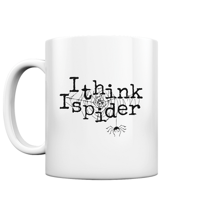 I think I spider - Spinne - Tasse glossy