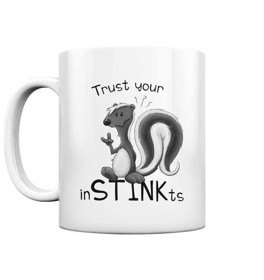 Trust Your inSTINKts Stinktier Humor - Tasse glossy