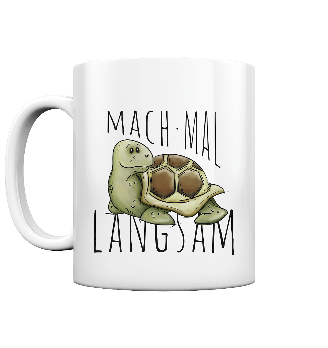 Mach mal langsam Schildkröte - Tasse glossy