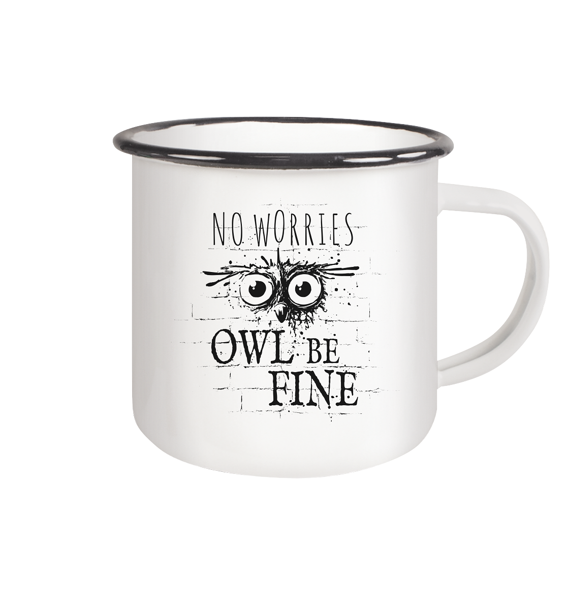 Owl Be Fine Street Art Eule - Emaille Tasse (Black)