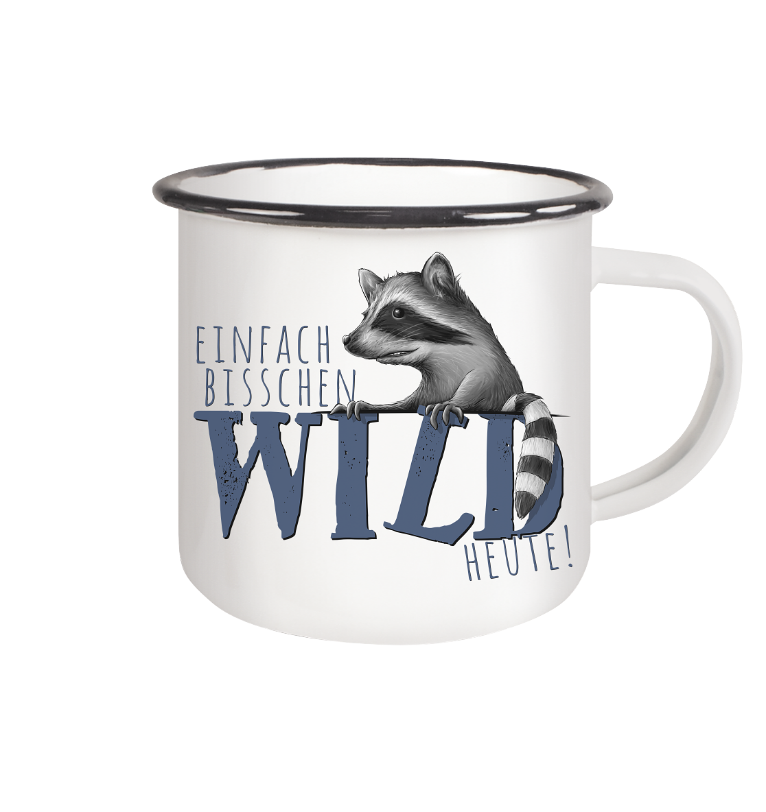 Bisschen wild heute! Waschbär - Emaille Tasse (Black)