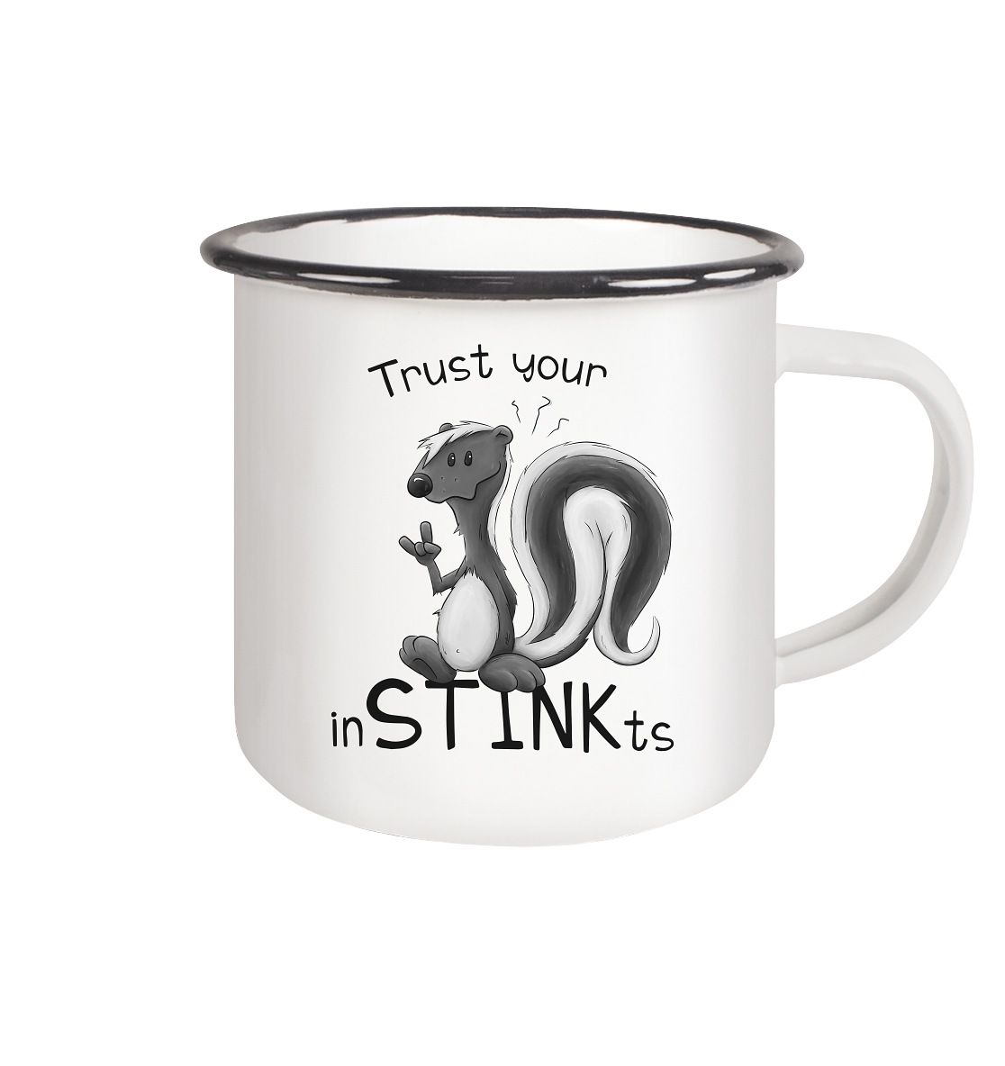 Trust Your inSTINKts Stinktier Humor - Emaille Tasse (Black)