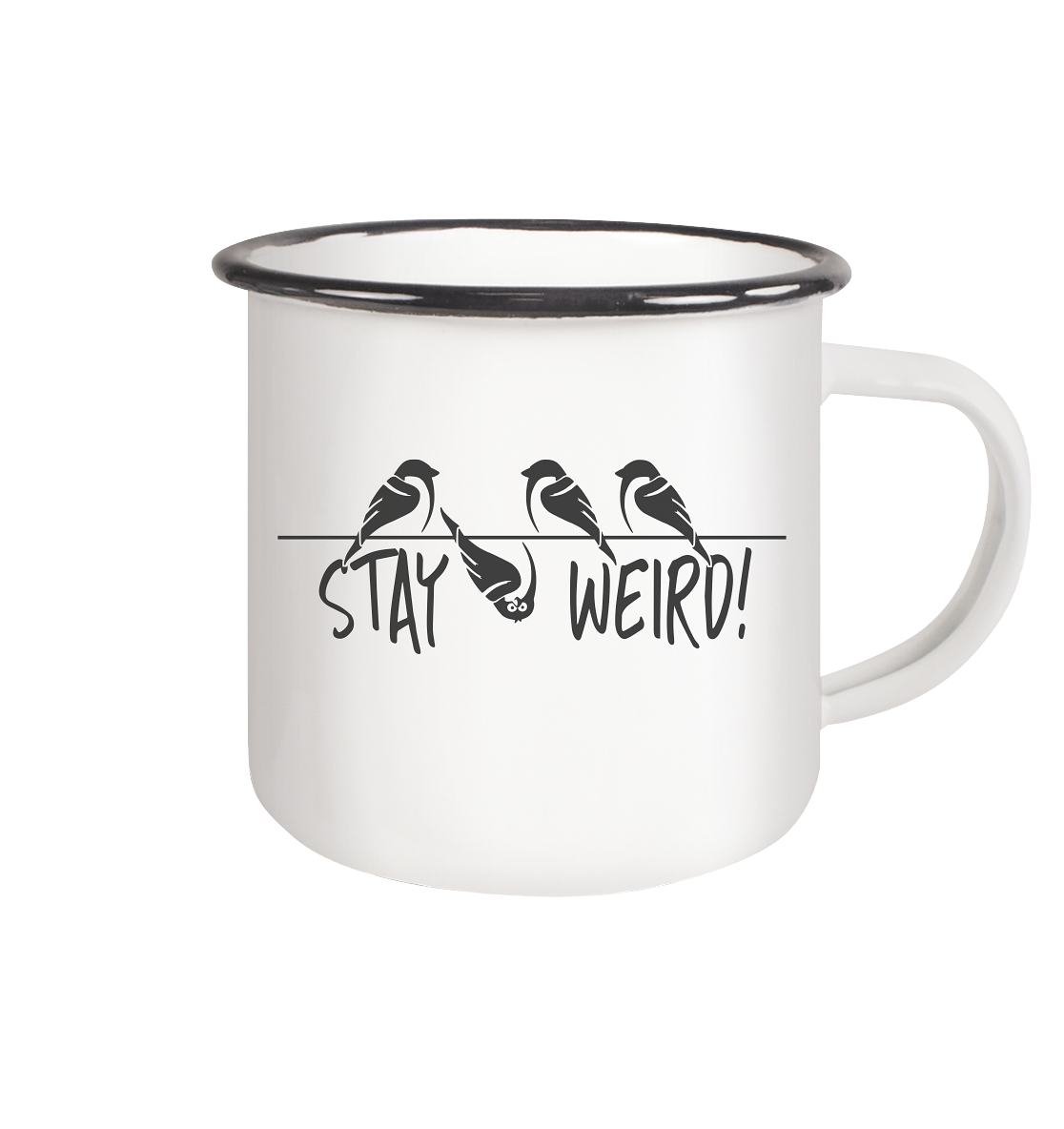 Stay Weird! Schräger Vogel Spatz - Emaille Tasse (Black)