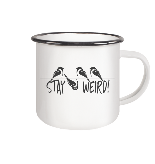 Stay Weird! Schräger Vogel Spatz - Emaille Tasse (Black)