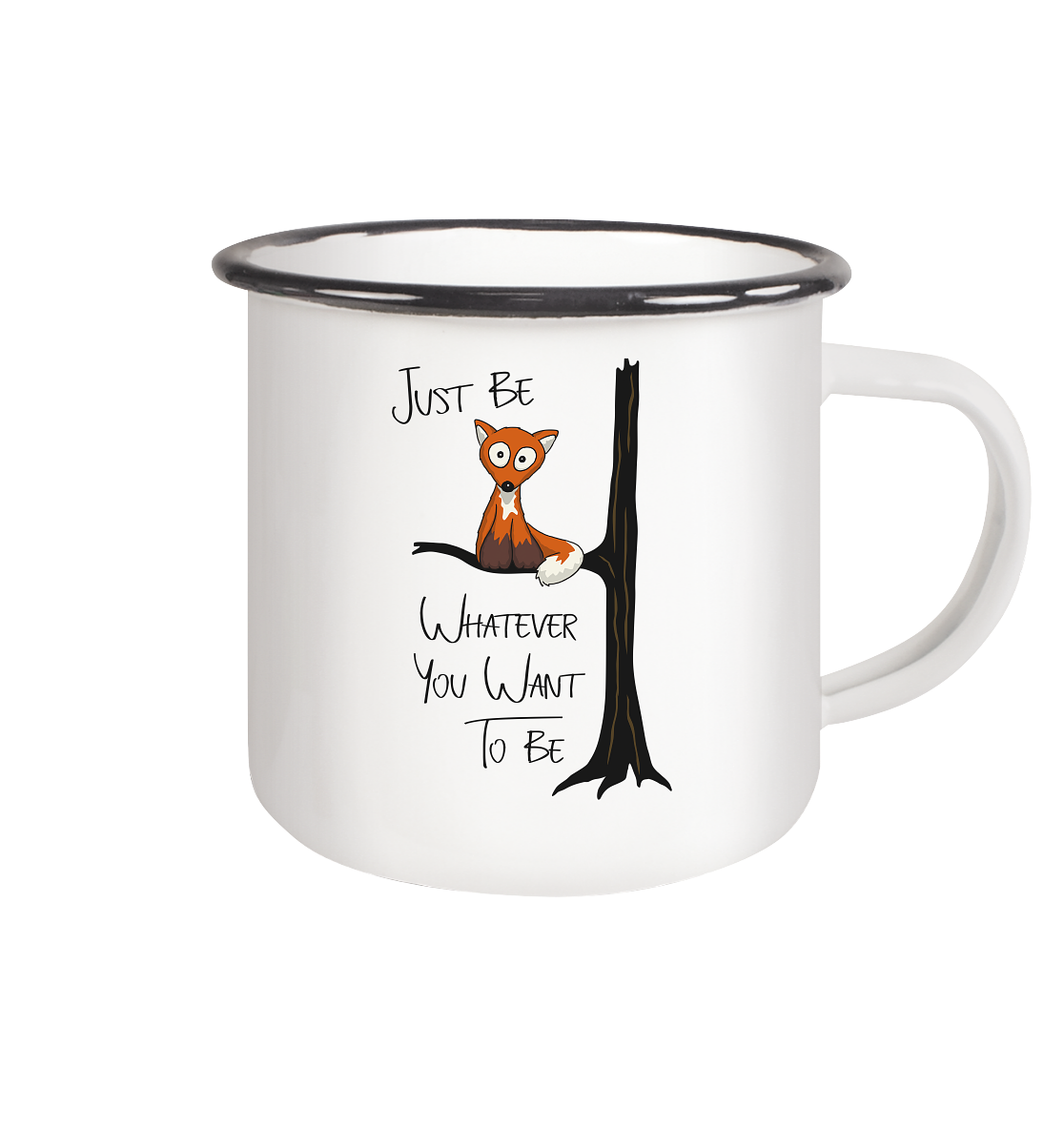 Just Be Whatever | Fuchs wie Eule - Emaille Tasse (Black)