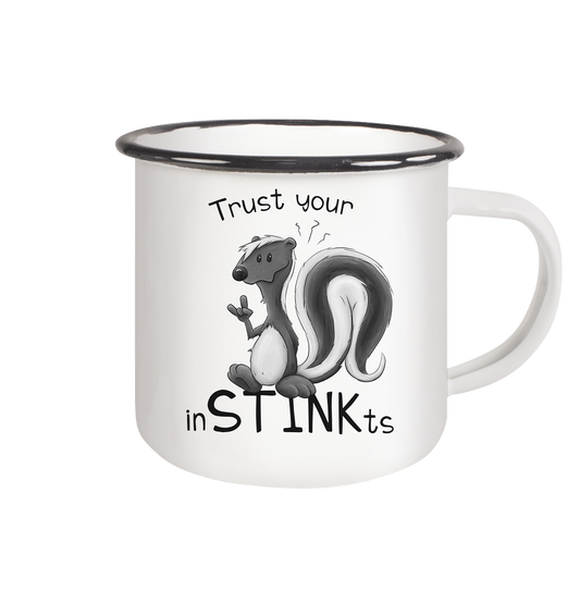 Trust Your inSTINKts Stinktier Humor - Emaille Tasse (Black)