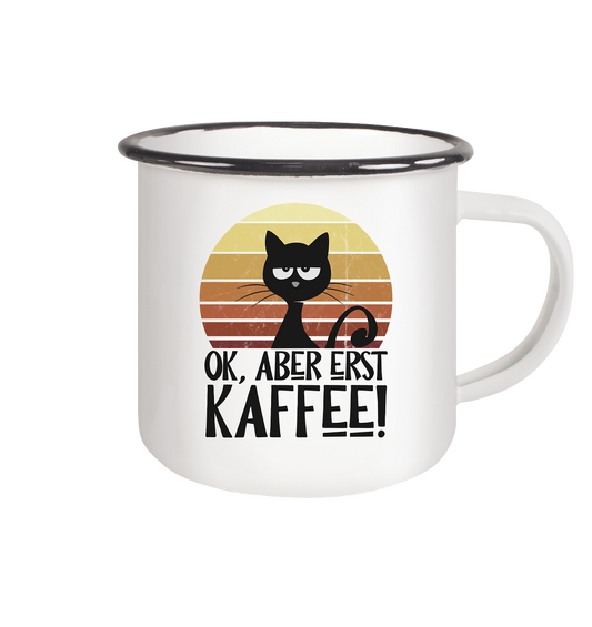 Ok, aber erst Kaffee | launische Katze - Emaille Tasse (Black)