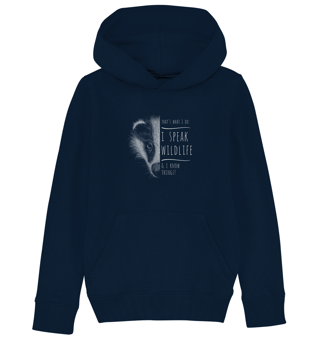 I Speak Wildlife And I Know Things! Dachs - Kids Organic Hoodie