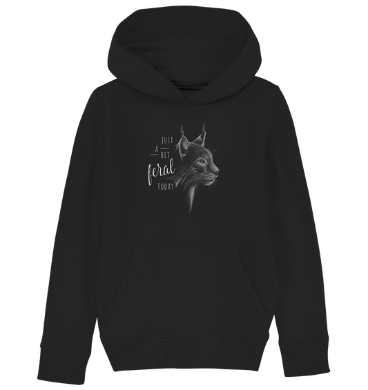 Just A Bit Feral Today! Wildkatze - Kids Organic Hoodie