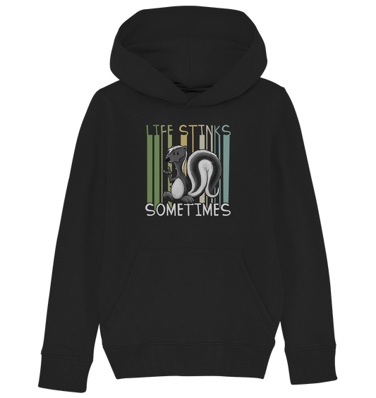 Life Stinks Sometimes Stinktier Weisheit - Kids Organic Hoodie