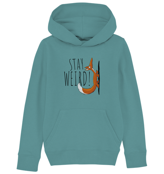 Stay Weird! Schräger Fuchs - Kids Organic Hoodie