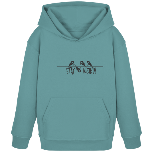 Stay Weird! Schräger Vogel Spatz - Kids Organic Hoodie